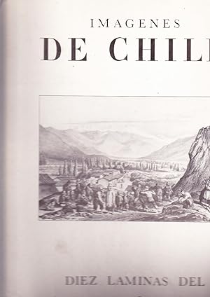 Imágenes de Chile. Diez Láminas del Atlas de Gay. 2° Serie