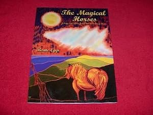 The Magical Horses : A Fairy Tale for the Young and the Young at Heart