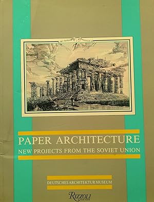 Paper Architecture. New Projects from the Soviet Union.