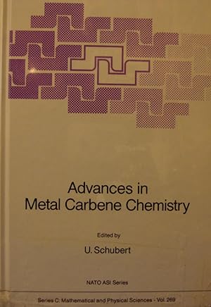 Advances in Metal Carbene Chemistry (NATO Science Series: C)