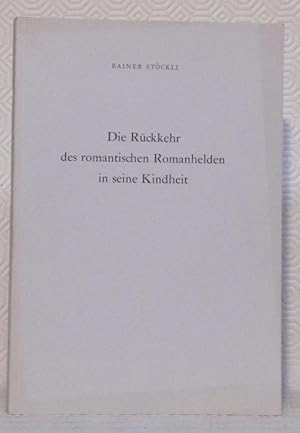 Bild des Verkufers fr Die Rckkehr des romantischen Romanhelden in seine Kindheit. zum Verkauf von Bouquinerie du Varis