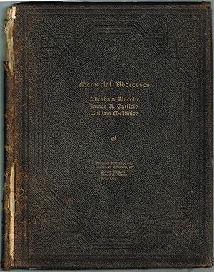 Seller image for Memorial Addresses Delivered Before the Two Houses of Congress on the Life and Character of Abraham Lincoln, James A. Garfield, William McKinley for sale by SUNSET BOOKS