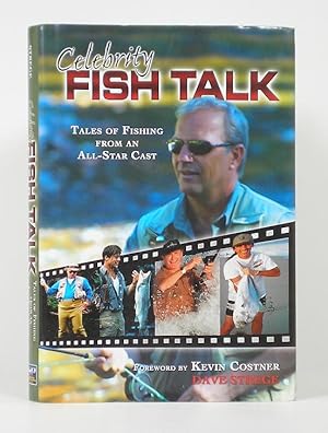 Seller image for Celebrity Fish Talk: Tales Of Fishing From An All-star Cast for sale by Banjo Booksellers, IOBA