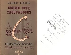 Bild des Verkufers fr Comme Deux Troubadours - Histoire De L'amiti Flaubert-Sand zum Verkauf von JOIE DE LIRE