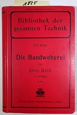 Die Bandweberei. Bandwirkerei , II Teil - Bibliothek Der Gesamten Technik 202. Band