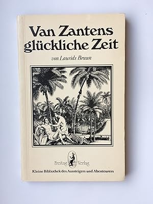 Van Zantens glückliche Zeit: Ein Roman aus der Südsee