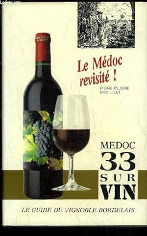 Seller image for LE MEDOC REVISITE - LE GUIDE DU VIGNOBLE REVISITE for sale by Le-Livre