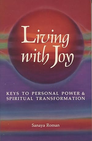Seller image for Living With Joy: Keys to Personal Power and Spiritual Transformation for sale by Kenneth A. Himber
