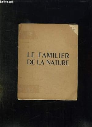 Imagen del vendedor de LE FAMILIER DE LA NATURE. a la venta por Le-Livre
