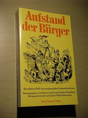 Imagen del vendedor de Aufstand der Brger. Revolution 1849 im westdeutschen Industriezentrum a la venta por Versandantiquariat Rainer Kocherscheidt