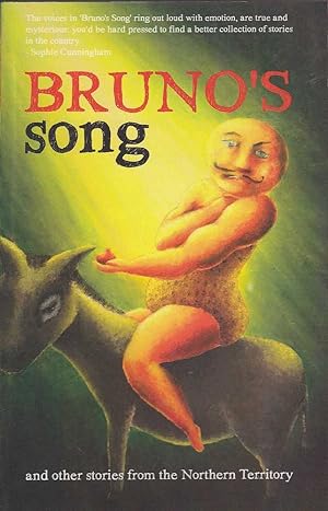 Imagen del vendedor de Bruno's Song and Other Stories From the Northern Territory a la venta por Mr Pickwick's Fine Old Books