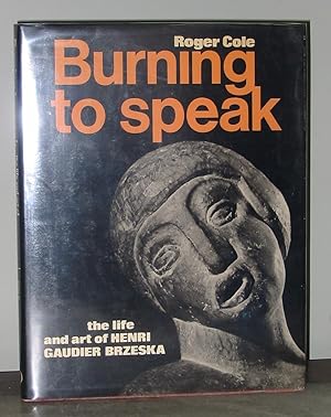 Burning to Speak: The Life and Art of Henri Gaudier Brzeska