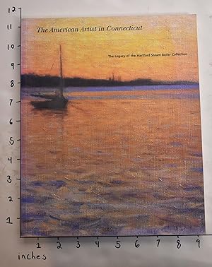 Bild des Verkufers fr The American Artist in Connecticut: The Legacy of the Hartford Steam Boiler Collection zum Verkauf von Mullen Books, ABAA
