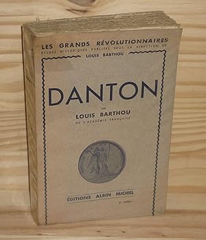 Danton. Les Grands révolutionnaires, Paris, éditions Albin Michel, 1932.
