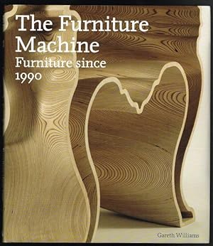 Bild des Verkufers fr The Furniture Machine: Furniture Since 1990 zum Verkauf von Nighttown Books