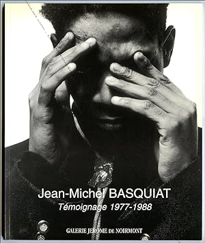 Jean-Michel BASQUIAT. Témoignage 1977-1988.