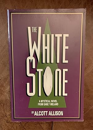 Seller image for The White Stone A Mystical Novel From Early Ireland for sale by Three Geese in Flight Celtic Books