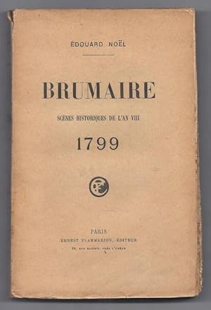 Seller image for Brumaire. Scnes historiques de l'an VIII. 1799. for sale by Librairie Aubry