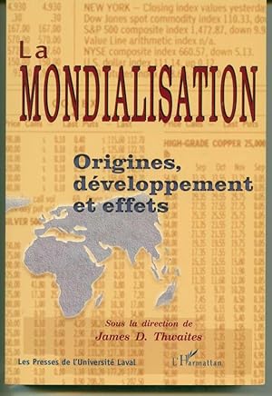 Seller image for La mondialisation: Origines, dveloppements et effets for sale by Book Dispensary