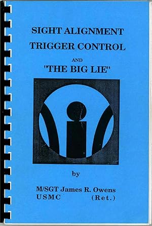 Sight Alignment Trigger Control and "The Big Lie"