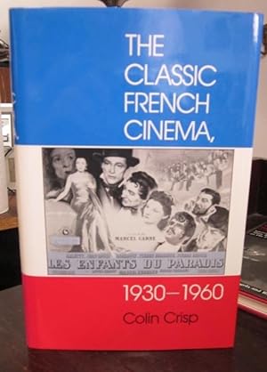 Seller image for The Classic French Cinema, 1930-1960 for sale by Atlantic Bookshop