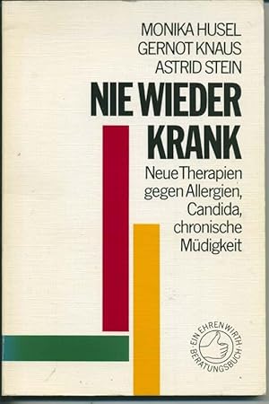 Seller image for Nie wieder krank - Neue Therapien gegen Allergien, Candida, chronische Mdigkeit for sale by Antiquariat Hoffmann