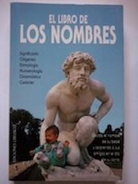 Imagen del vendedor de El libro de los nombres. Significado, orgenes, etimologa, numerologa, onomstica y carcter a la venta por Librera Ofisierra