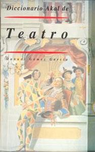 Seller image for DICCIONARIO AKAL DE TEATRO for sale by KALAMO LIBROS, S.L.