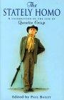 THE STATELY HOMO : A CELEBRATIN OF THE LIFE OF QUENTIN CRISP,