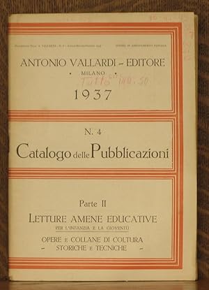 ANTONIO VALLARDI EDITORE, 1937, N. 4 CATALOGO DELLE PUBBLICAZIONI PARTE II, LETTURE AMENE EDUCATI...