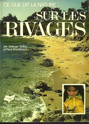 Imagen del vendedor de CE QUE DIT LA NATURE. SUR LES RIVAGES. a la venta por Le-Livre
