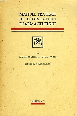 Seller image for MANUEL PRATIQUE DE LEGISLATION PHARMACEUTIQUE for sale by Le-Livre