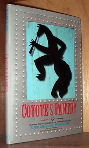 Immagine del venditore per Coyote's Pantry: Southwest Seasonings and at Home Flavoring Techniques venduto da cookbookjj