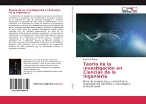 Imagen del vendedor de Teora de la investigacin en Ciencias de la Ingeniera : Guia de prospectiva y calidad de la investigacin cientfica y tecnolgica internacional a la venta por AHA-BUCH GmbH