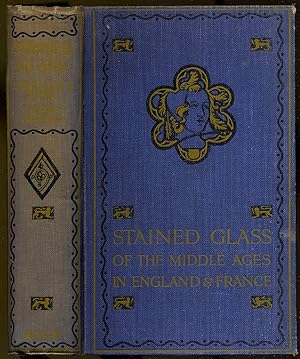 Seller image for Stained Glass of the Middle Ages in England and France for sale by Between the Covers-Rare Books, Inc. ABAA
