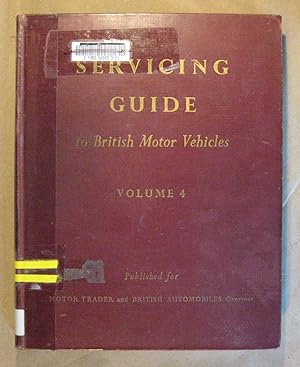 Bild des Verkufers fr Servicing Guide to British Motor Vehicles Vol. 4: Cars, Commercial Vehicles, Diesel Engines and Components zum Verkauf von Pistil Books Online, IOBA
