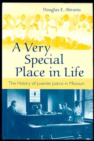 Imagen del vendedor de A Very Special Place in Life: The History of Juvenile Justice in Missouri a la venta por Inga's Original Choices