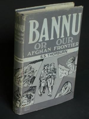 Seller image for Bannu; Our Afghan Frontier. for sale by Bookworks [MWABA, IOBA]