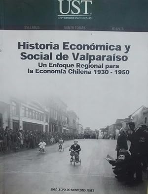 Historia económica y social de Valparaíso. Un enfoque regional para la economía chilena 1930 - 1950