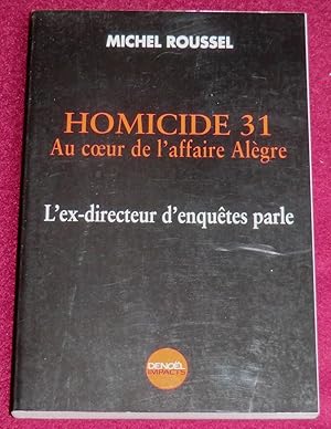 Image du vendeur pour HOMICIDE 31 - Au coeur de l'affaire Algre - L'ex-directeur d'enqutes parle mis en vente par LE BOUQUINISTE