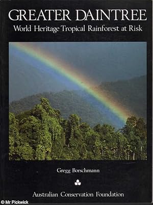 Seller image for Greater Daintree: World HeritageTropical Rainforest At Risk for sale by Hill End Books