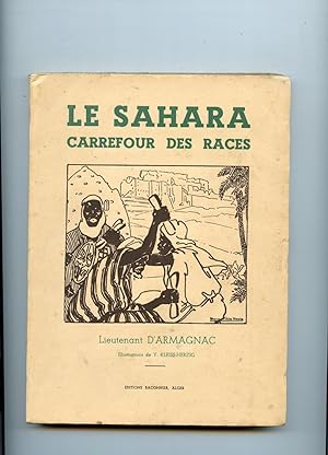 LE SAHARA CARREFOUR DES RACES . Illustrations de Y. Kleiss - Herzig