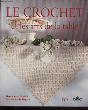 Bild des Verkufers fr LE CROCHET ET LES ARTS DE LA TABLE zum Verkauf von Le-Livre