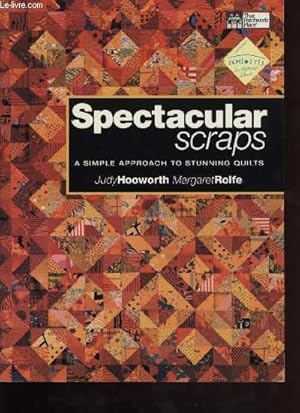 Bild des Verkufers fr SPECTACULAR SCRAPS a simple approach to stunning quilts zum Verkauf von Le-Livre