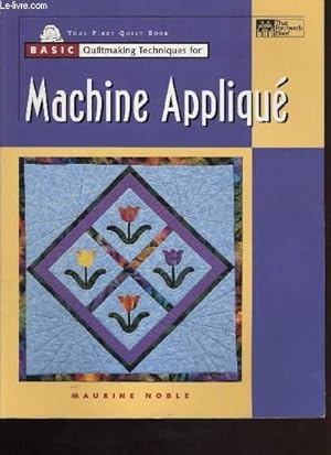 Bild des Verkufers fr MACHINE APPLIQUE basic quiltmaking techniques for zum Verkauf von Le-Livre