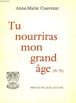 Seller image for TU NOURIRAS MON GRAND AGE for sale by Le-Livre