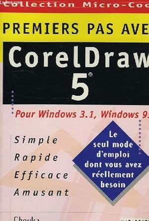 Seller image for PREMIERS PAS AVEC COREL DRAW 5, POUR WIN 3.1, WIN 95 for sale by Le-Livre