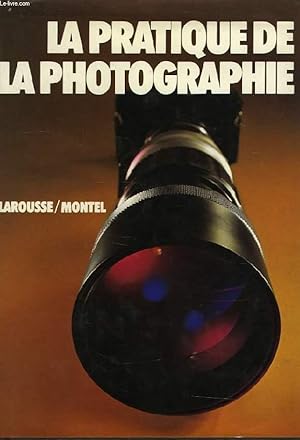 Imagen del vendedor de LA PRATIQUE DE LA PHOTOGRAPHIE a la venta por Le-Livre