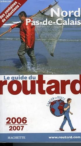 Seller image for LE GUIDE DU ROUTARD NORD-PAS-DE-CALAIS 2006/2007 for sale by Le-Livre