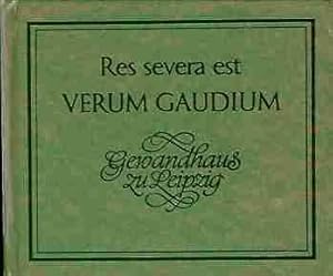 Res severa est verum gaudium. Gewandhaus zu Leipzig. Gewandhausanekdoten.